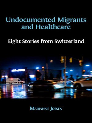 cover image of Undocumented Migrants and Healthcare